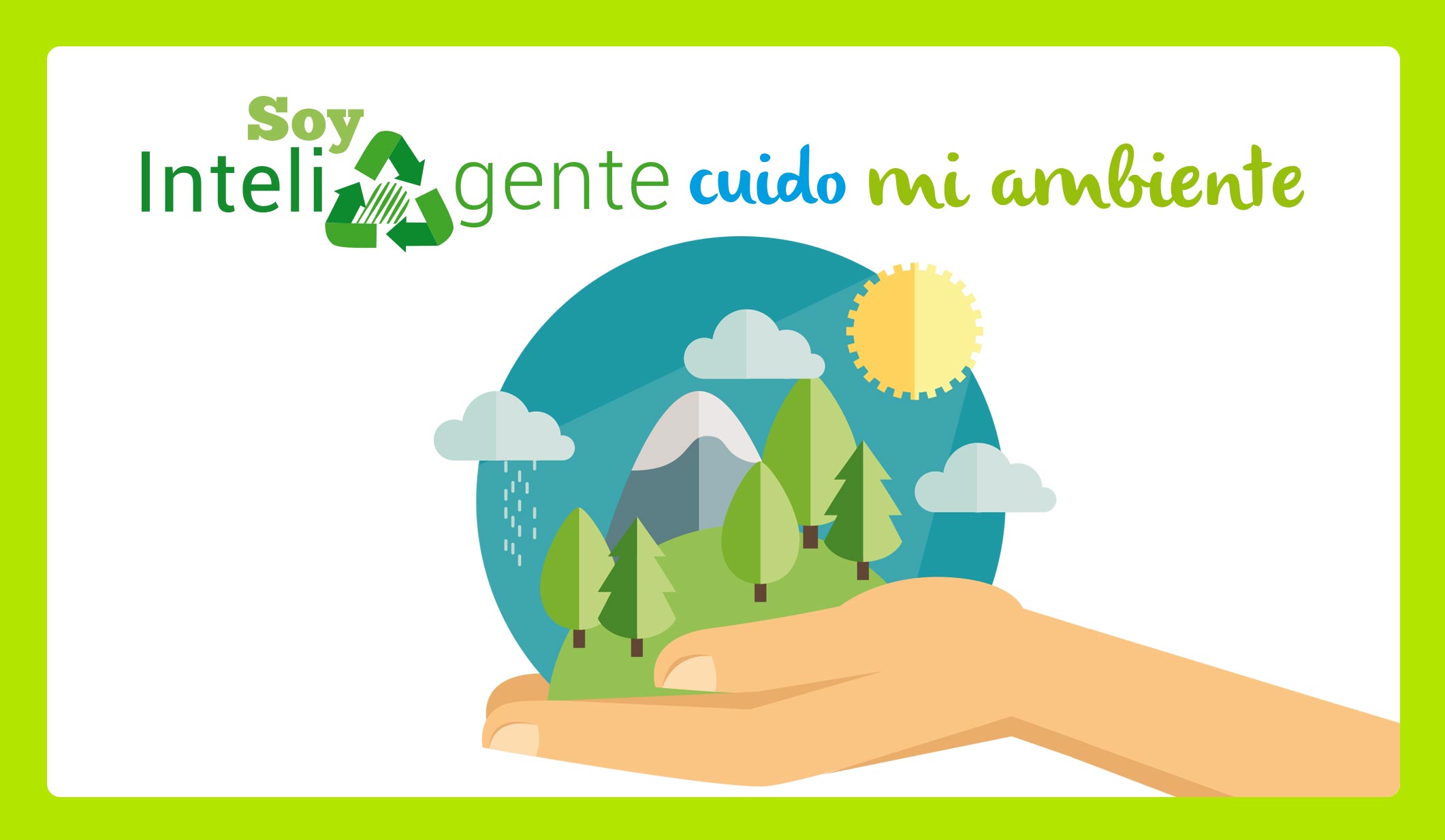 Soy inteli-gente, cuido mi ambiente